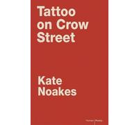 Kate Noakes Tattoo on Crow Street (Tascabile)