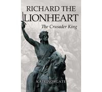 Kate Norgate Richard the Lion Heart (Copertina rigida)