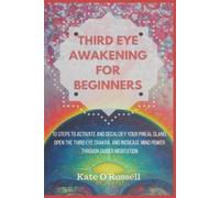 Kate O' Russell Kate O' Russell Third Eye Awakening for Beginners (Tascabile)