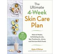 Kate O'Brien The Ultimate 4-Week Skin Care Plan (Copertina rigida)