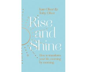 Kate Oliver Toby Oliver Rise and Shine (Copertina rigida)