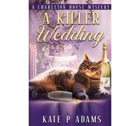 Kate P Adams A Killer Wedding (A Charleton House Mystery Book 2) (Tascabile)