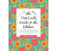 Kate Payne The Hip Girl's Guide to the Kitchen (Tascabile)