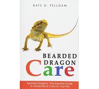 Kate Pellham Bearded Dragons (Tascabile) Bearded Dragon Care