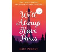 Kate Penney We'll Always Have Paris (Tascabile)