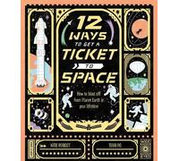 Kate Peridot 12 Ways to Get a Ticket to Space (Copertina rigida)