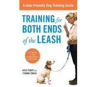 Kate Perry Yvonne Conza Training for Both Ends of the Leash (Tascabile)