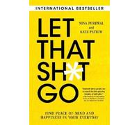 Kate Petriw Nina Purewal Let That Sht Go (Tascabile)