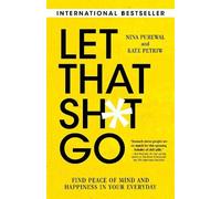Kate Petriw Nina Purewal Let That Sht Go (Tascabile)