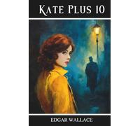 Kate Plus 10: A Riveting Detective Thriller of Murder, Mystery, and Betrayal