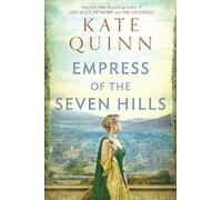 Kate Quinn Empress of the Seven Hills (Tascabile) Empress of Rome