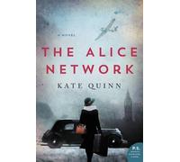 The Alice Network: A Novel by Quinn, Kate
