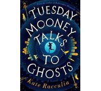 Kate Racculia Tuesday Mooney Talks to Ghosts (Copertina rigida)