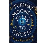 Kate Racculia Tuesday Mooney Talks to Ghosts (Tascabile)