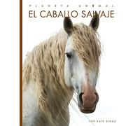 Kate Riggs El Caballo Salvaje (Tascabile) Planeta Animal