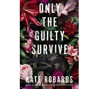Kate Robards Only the Guilty Survive (Copertina rigida)