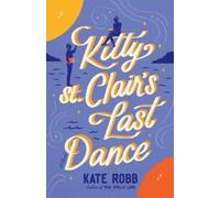 Kitty St. Clair's Last Dance: A Novel