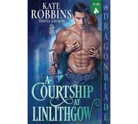 Kate Robbins A Courtship at Linlithgow (Tascabile) Thistle and Rose