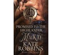 Kate Robbins Promised to the Highlander (Tascabile)