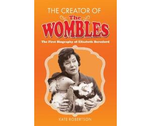 Kate Robertson The Creator of the Wombles (Copertina rigida)