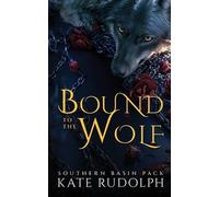Kate Rudolph Bound to the Wolf (Tascabile) Southern Basin Pack