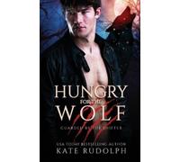 Kate Rudolph Hungry for the Wolf (Tascabile) Guarded by the Shifter