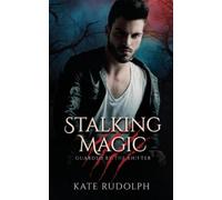 Kate Rudolph Stalking Magic (Tascabile) Guarded by the Shifter