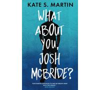 Kate S Martin What About You, Josh McBride? (Tascabile)