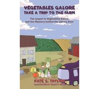 Kate S Taylor Vegetables Galore Take a Trip to the Farm (Tascabile)