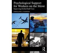Kate S. Thompson Psychological Support for Workers on the Move (Tascabile)