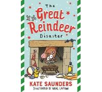 Kate Saunders The Great Reindeer Disaster (Tascabile)