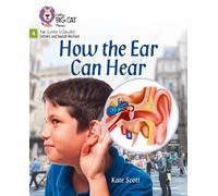 Kate Scott How the Ear Can Hear (Tascabile)