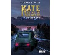 Kate se ne va di notte. Storia di Kate