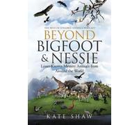 Kate Shaw Beyond Bigfoot & Nessie (Tascabile)