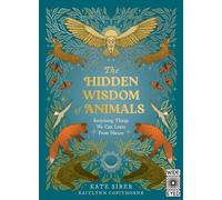 Kate Siber The Hidden Wisdom of Animals (Copertina rigida)