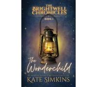 Kate Simkins The Wonderchild (Tascabile) Brightwell Chronicles