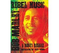 Kate Simon Rebel Music: Bob Marley & Roots Reggae (Copertina rigida)