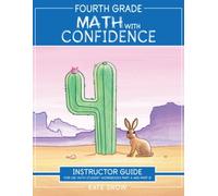 Kate Snow Fourth Grade Math with Confidence Instructor Guide (Tascabile)
