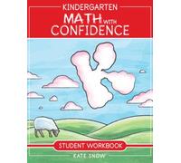 Kate Snow Kindergarten Math With Confidence Student Workbook (Tascabile)