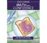 Kate Snow Sixth Grade Math with Confidence Instructor Guide (Tascabile)