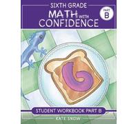 Kate Snow Sixth Grade Math with Confidence Student Workbook B (Tascabile)