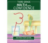 Kate Snow Third Grade Math with Confidence Instructor Guide (Tascabile)