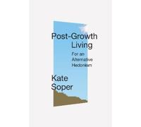 Kate Soper Post-Growth Living (Copertina rigida)