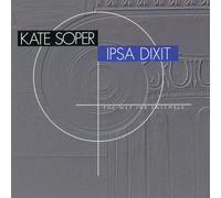 Kate Soper; The Wet Ink Ensemble Ipsa Dixit (CD)