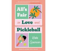 Kate Spencer All's Fair in Love and Pickleball (Tascabile)
