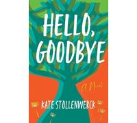 Kate Stollenwerck Hello, Goodbye (Tascabile)
