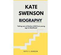 KATE SWENSON BIOGRAPHY: Taking care of Autism child from young Age to Adulthood