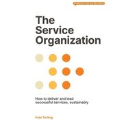 Kate Tarling The Service Organization (Tascabile) Perspectives on Business