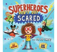 Kate Thompson Superheroes Don't Get Scared... Or Do They? (Tascabile)