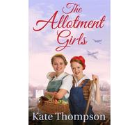Kate Thompson The Allotment Girls (Tascabile)